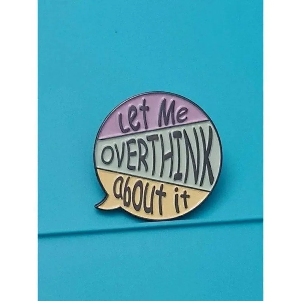 3/20 Let Me Overthink About It Enamel Pin